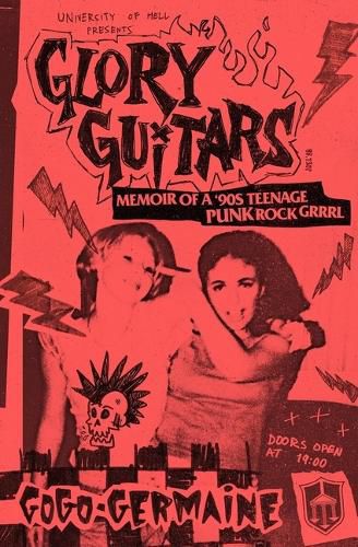 Cover image for Glory Guitars: Memoir of a A&#128;(tm)90s Teenage Punk Rock Grrrl
