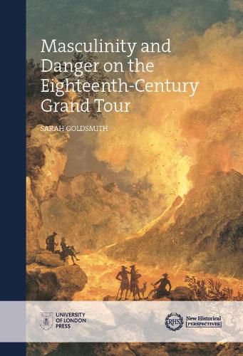 Cover image for Masculinity and Danger on the Eighteenth-Century Grand Tour