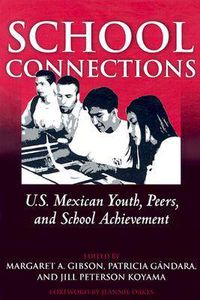 Cover image for School Connections: U.S. Mexican Youth, Peers, and School Achievement