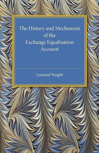 Cover image for The History and Mechanism of the Exchange Equalisation Account