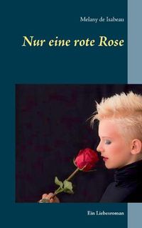 Cover image for Nur eine rote Rose: Ein Liebesroman