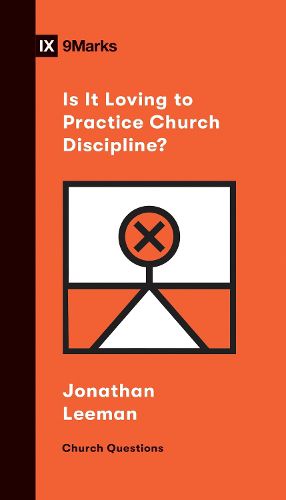 Cover image for Is It Loving to Practice Church Discipline?