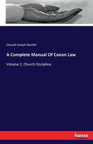 A Complete Manual Of Canon Law: Volume 2, Church Discipline