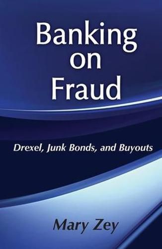Banking on Fraud: Drexel, Junk Bonds, and Buyouts