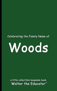 Cover image for Celebrating the Family Name of Woods