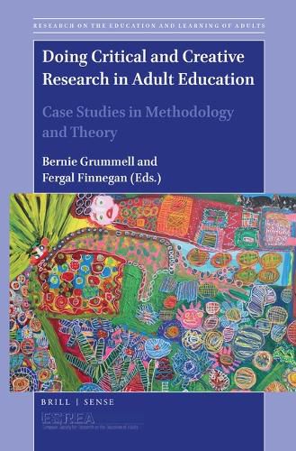 Cover image for Doing Critical and Creative Research in Adult Education: Case Studies in Methodology and Theory