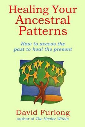 Cover image for Healing Your Ancestral Patterns: How to Access the Past to Heal the Present