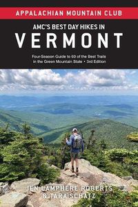 Cover image for Amc's Best Day Hikes in Vermont: Four-Season Guide to 60 of the Best Trails in the Green Mountain State