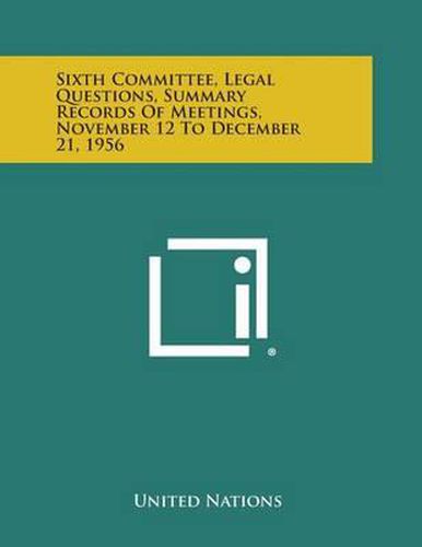 Cover image for Sixth Committee, Legal Questions, Summary Records of Meetings, November 12 to December 21, 1956