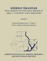 Cover image for Khirbat Iskandar: Final Report on the Early Bronze IV Area C Gateway and Cemeteries