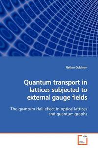 Cover image for Quantum Transport in Lattices Subjected to External Gauge Fields