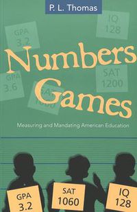 Cover image for Numbers Games: Measuring and Mandating American Education