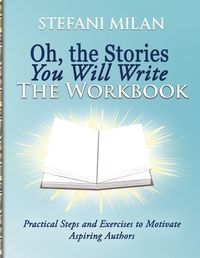 Cover image for Oh, the Stories You Will Write