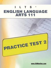 Cover image for Ilts English Language Arts 111 Practice Test 2