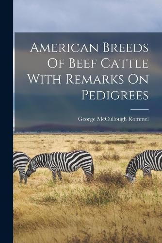 Cover image for American Breeds Of Beef Cattle With Remarks On Pedigrees