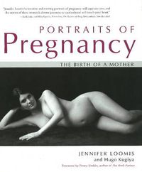 Cover image for Portraits of Pregnancy: The Birth of a Mother