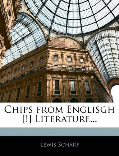 Cover image for Chips from Englisgh [!] Literature...