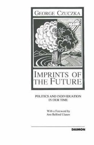 Cover image for Imprints of the Future: Politics & Individuation in Our Time