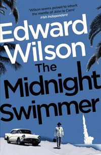 Cover image for The Midnight Swimmer: A gripping Cold War espionage thriller by a former special forces officer