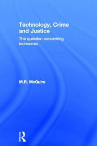 Cover image for Technology, Crime and Justice: The Question Concerning Technomia
