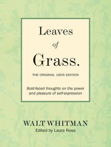 Cover image for Leaves of Grass: The Original 1855 Edition: Bold-faced Thoughts on the Power and Pleasure of Self-expression