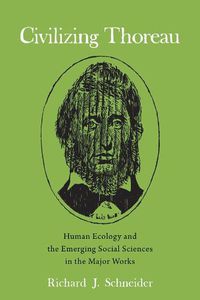 Cover image for Civilizing Thoreau: Human Ecology and the Emerging Social Sciences in the Major Works