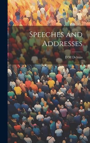 Cover image for Speeches and Addresses