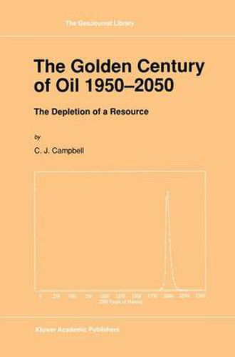 Cover image for The Golden Century of Oil 1950-2050: The Depletion of a Resource