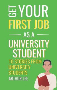 Cover image for Get Your First Job as a University Student