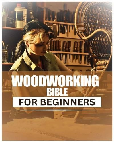 Cover image for Woodworking Bible for Beginners