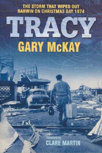 Cover image for Tracy: The storm that wiped out Darwin on Christmas Day 1974