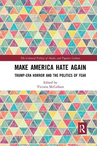 Cover image for Make America Hate Again: Trump-Era Horror and the Politics of Fear