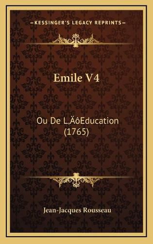 Emile V4: Ou de Lacentsa -A Centseducation (1765)