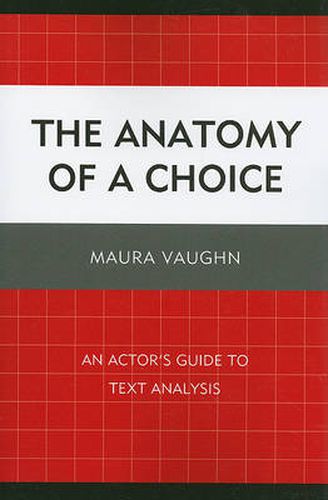 Cover image for The Anatomy of a Choice: An Actor's Guide to Text Analysis