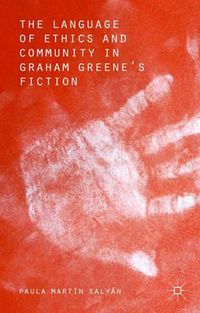 Cover image for The Language of Ethics and Community in Graham Greene's Fiction