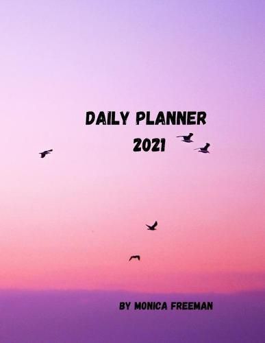 Cover image for Daily planner 2021: Great daily planner for 2021 one page per day 8.5*11