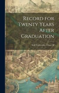 Cover image for Record for Twenty Years After Graduation