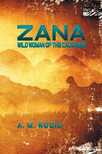 Cover image for Zana: Wild Woman of the Caucasus