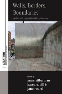 Cover image for Walls, Borders, Boundaries: Spatial and Cultural Practices in Europe