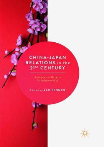 Cover image for China-Japan Relations in the 21st Century: Antagonism Despite Interdependency