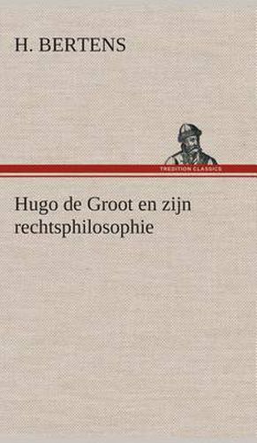 Cover image for Hugo de Groot en zijn rechtsphilosophie