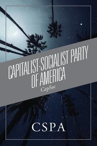 Capitalist-Socialist Party of America: CapSoc