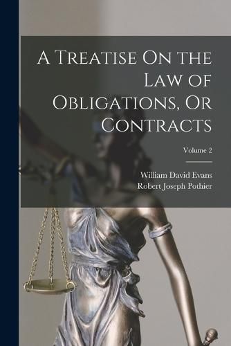 A Treatise On the Law of Obligations, Or Contracts; Volume 2