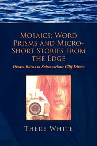 Cover image for Mosaics: Word Prisms and Micro-Short Stories from the Edge