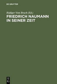 Cover image for Friedrich Naumann in seiner Zeit