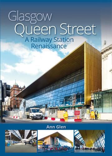Cover image for Glasgow Queen Street: A Railway Station Renaissance