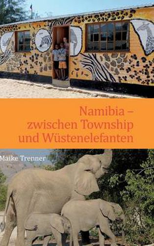 Cover image for Namibia - zwischen Township und Wustenelefanten