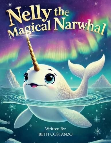 Cover image for Nelly The Magical Narwhal