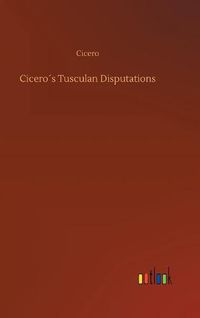 Cover image for Ciceros Tusculan Disputations