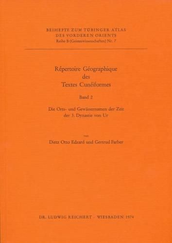 Cover image for Repertoire Geographique Des Textes Cuneinformes: Die Orts- Und Gewassernamen Der Zeit Der 3. Dynastie Von Ur